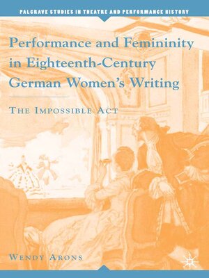cover image of Performance and Femininity in Eighteenth-Century German Women's Writing